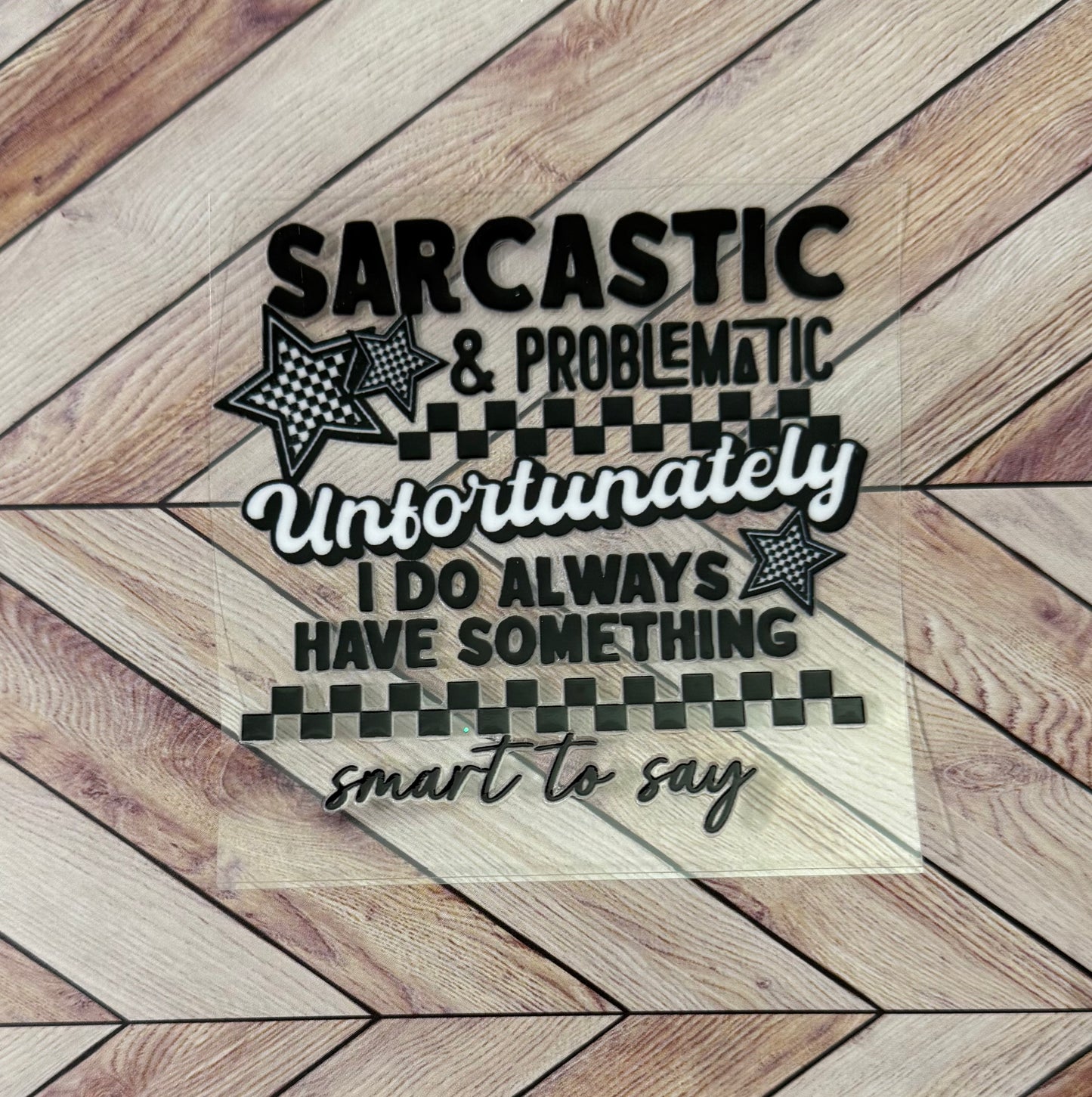 Sarcastic and problematic