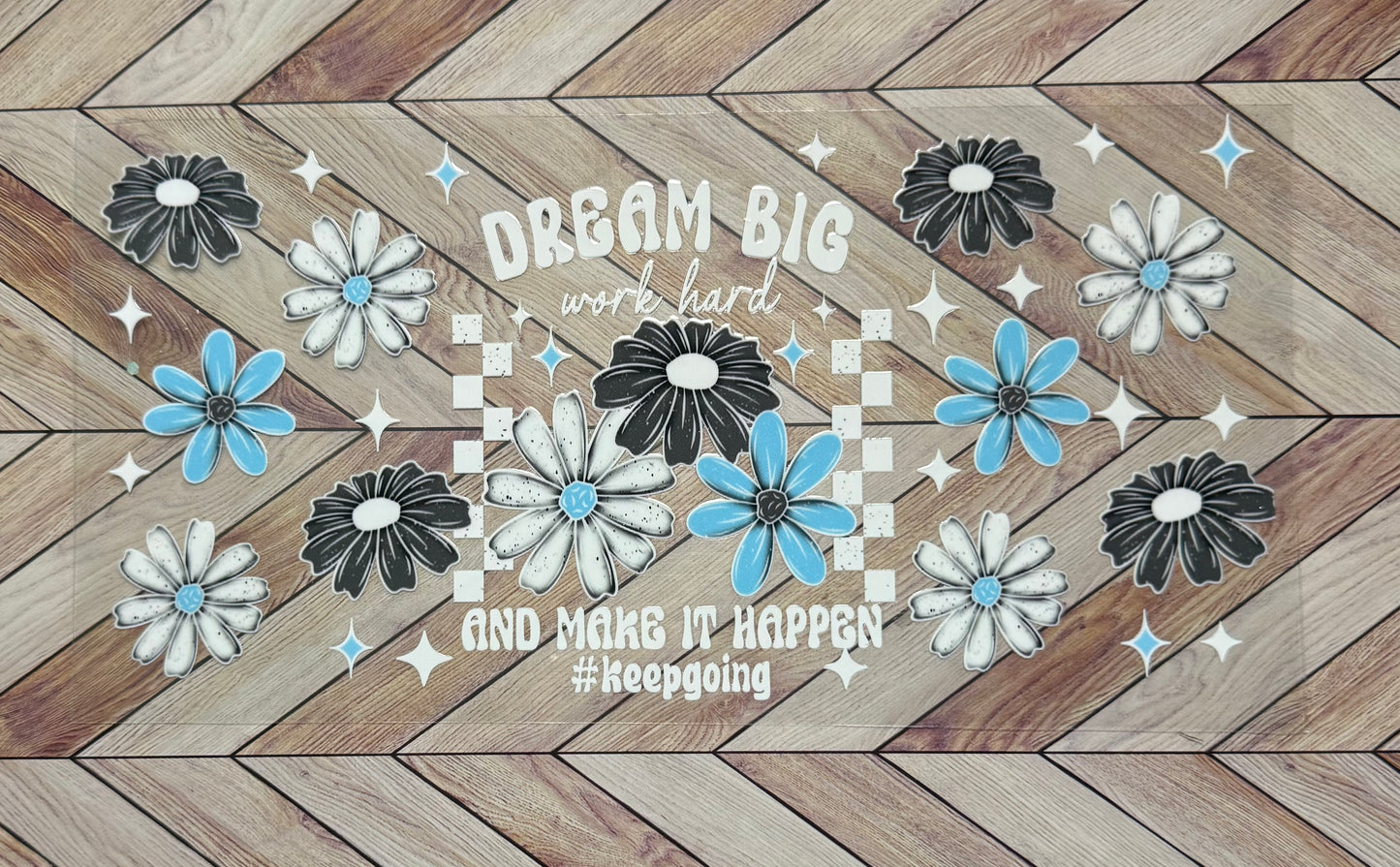 Dream big