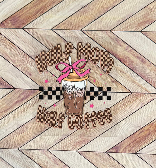 Half mom half coffee