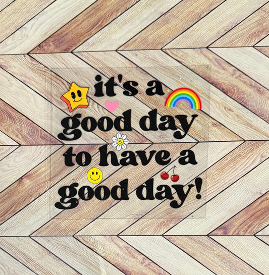 Good day to have a good day