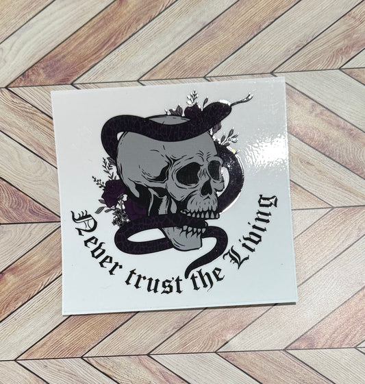 Never trust the living