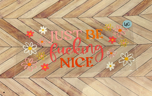 Just be f*ing nice