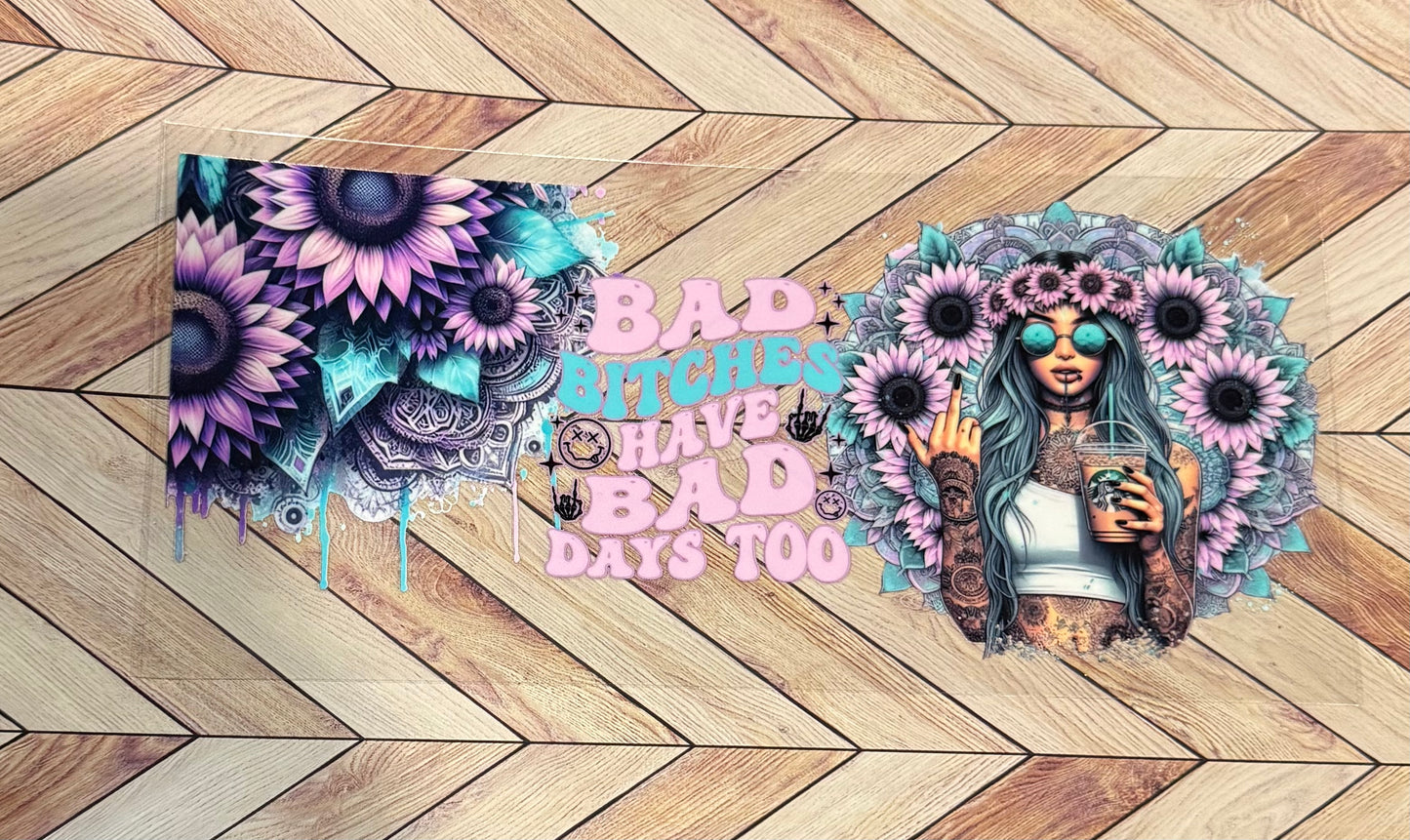 Bad bitches have bad days