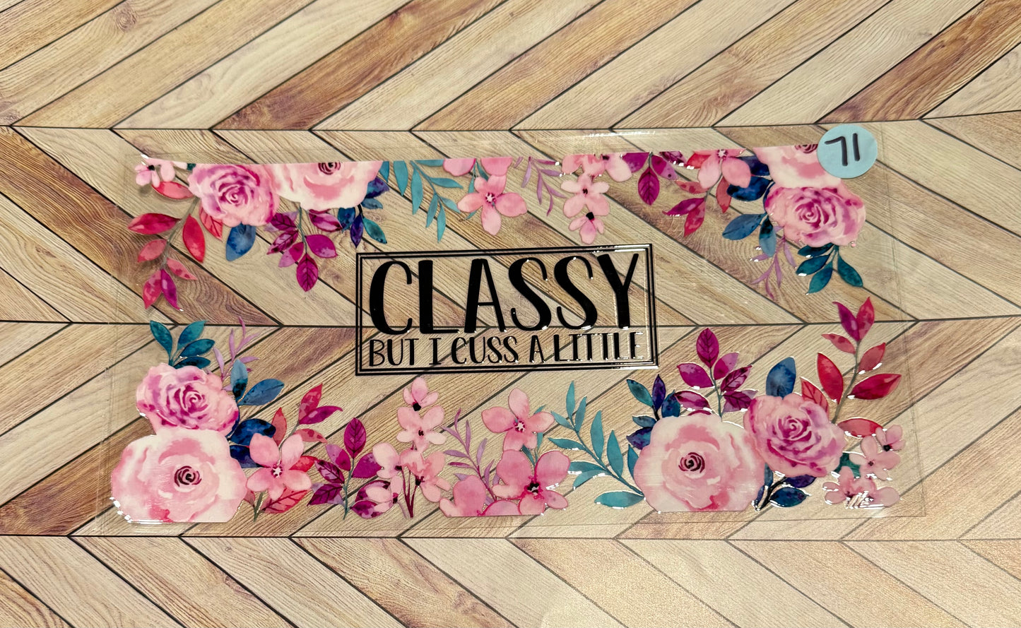 Classy but I cuss a little
