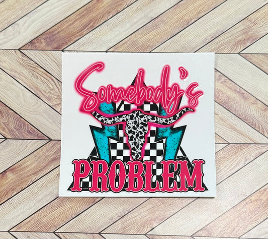 Somebody’s problem